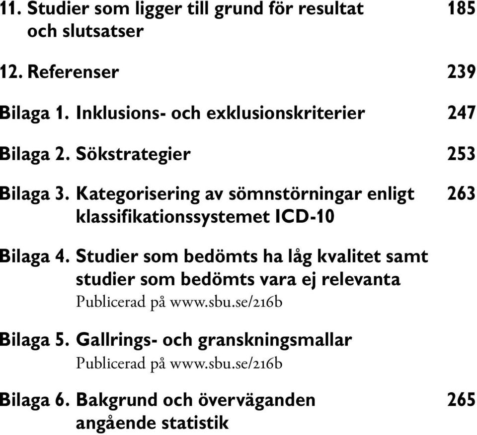 Kategorisering av sömnstörningar enligt 263 klassifikationssystemet ICD-10 Bilaga 4.