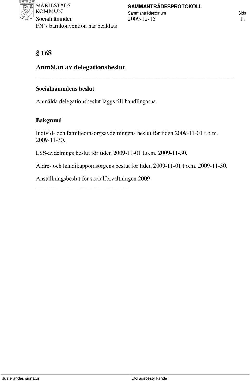 LSS-avdelnings beslut för tiden 2009-11-01 t.o.m. 2009-11-30.