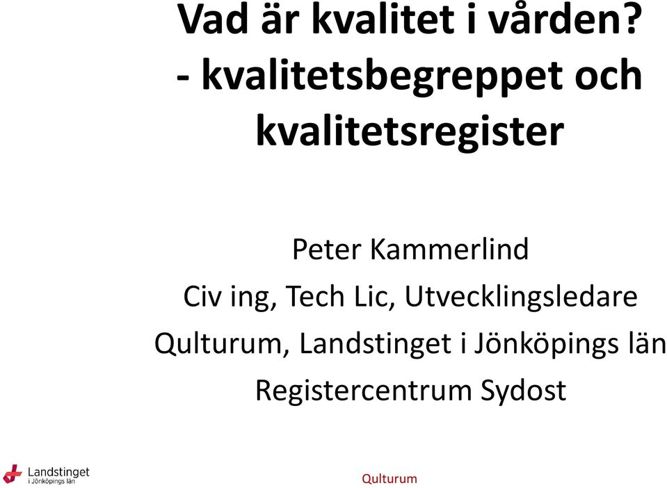 Peter Kammerlind Civ ing, Tech Lic,