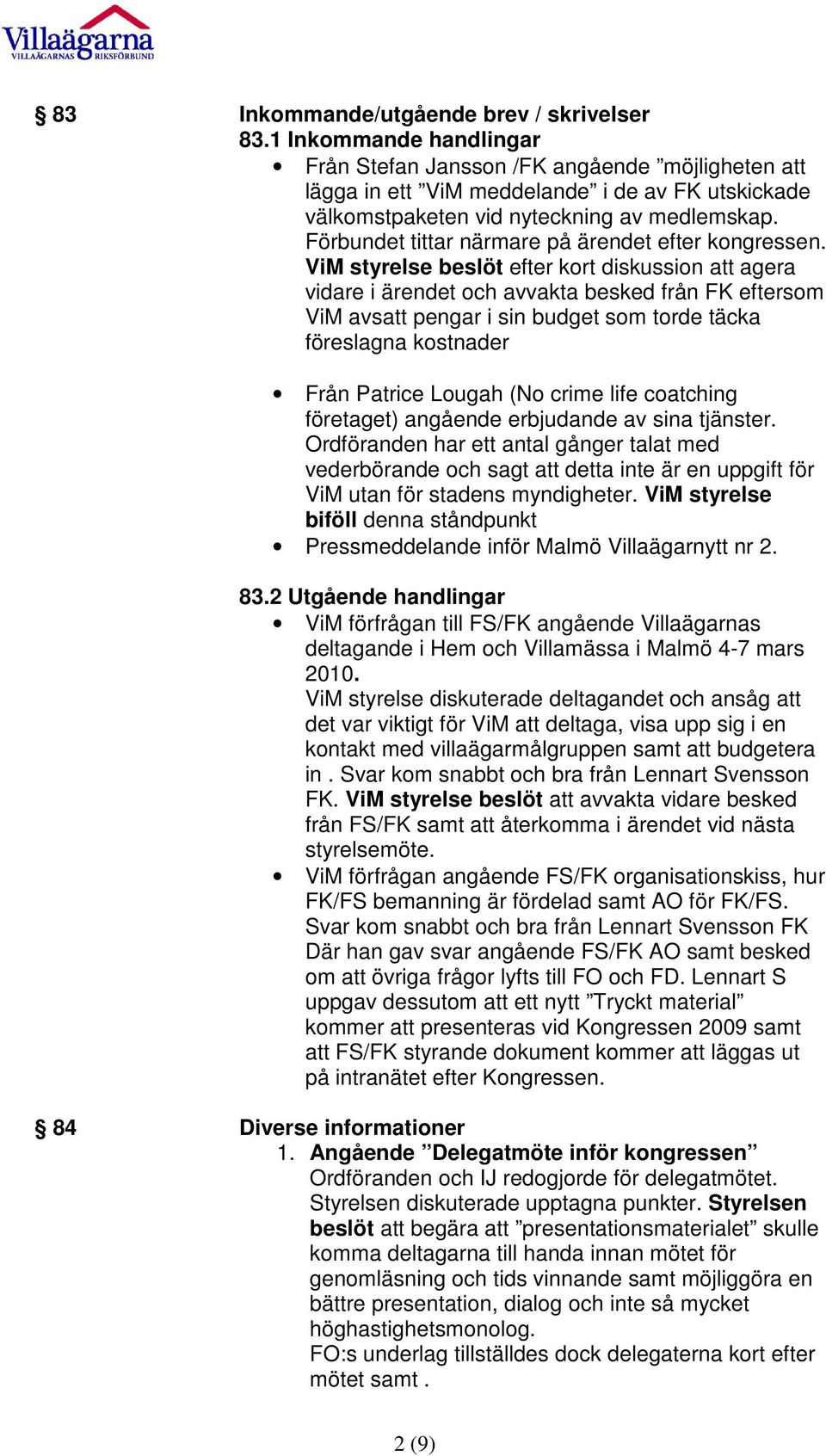 Förbundet tittar närmare på ärendet efter kongressen.