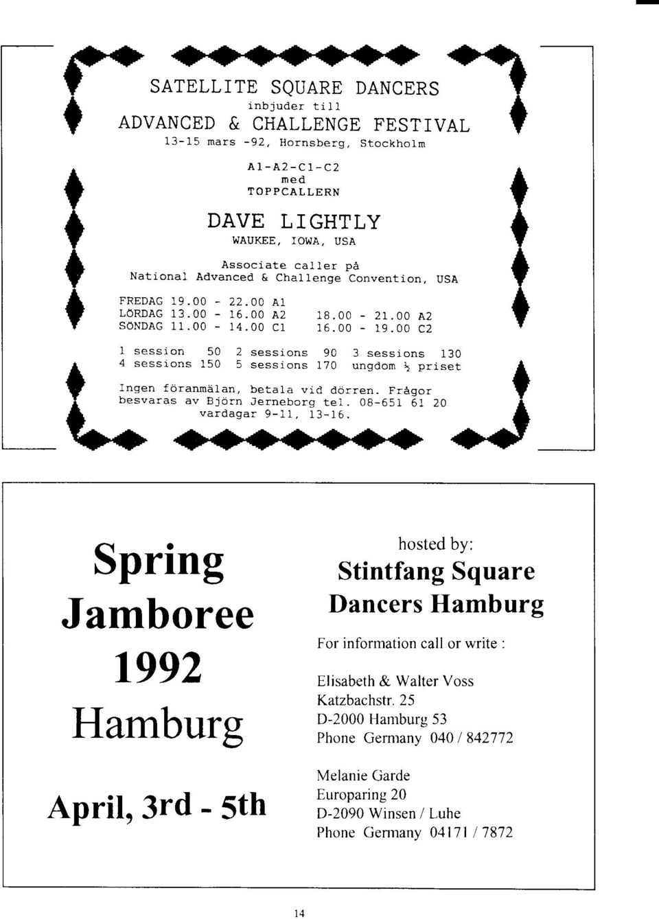 on 50 2 sessions 90 3 sessions 130 "*j L;"'"= Spring Jamboree 1992 TT 1 rlamdurg April, 3rd - 5th hosted by: Stintfang Square Dancers Hamburg For inforrr.
