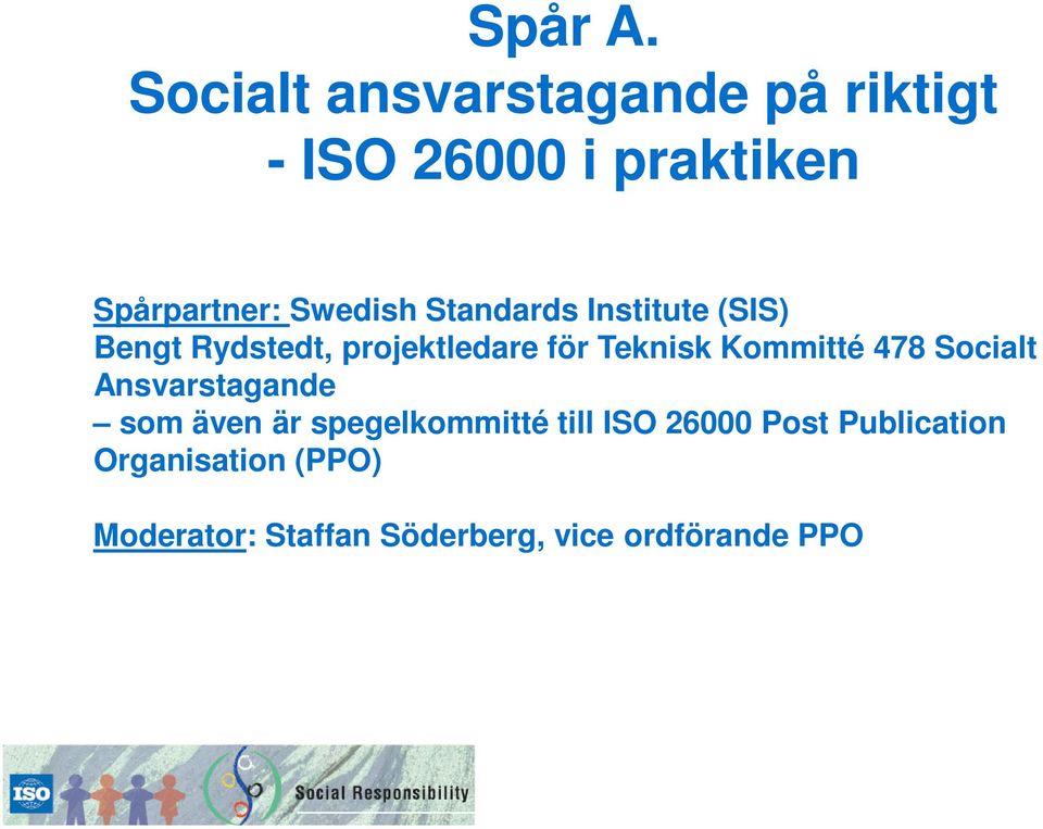 Standards Institute (SIS) Bengt Rydstedt, projektledare för Teknisk Kommitté