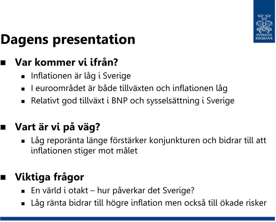 i BNP och sysselsättning i Sverige Vart är vi på väg?