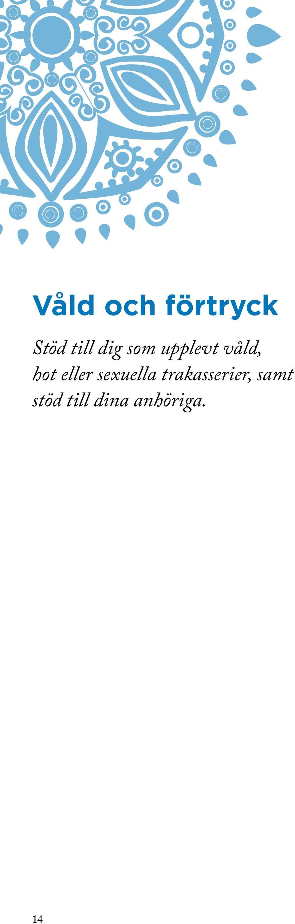 eller sexuella trakasserier,