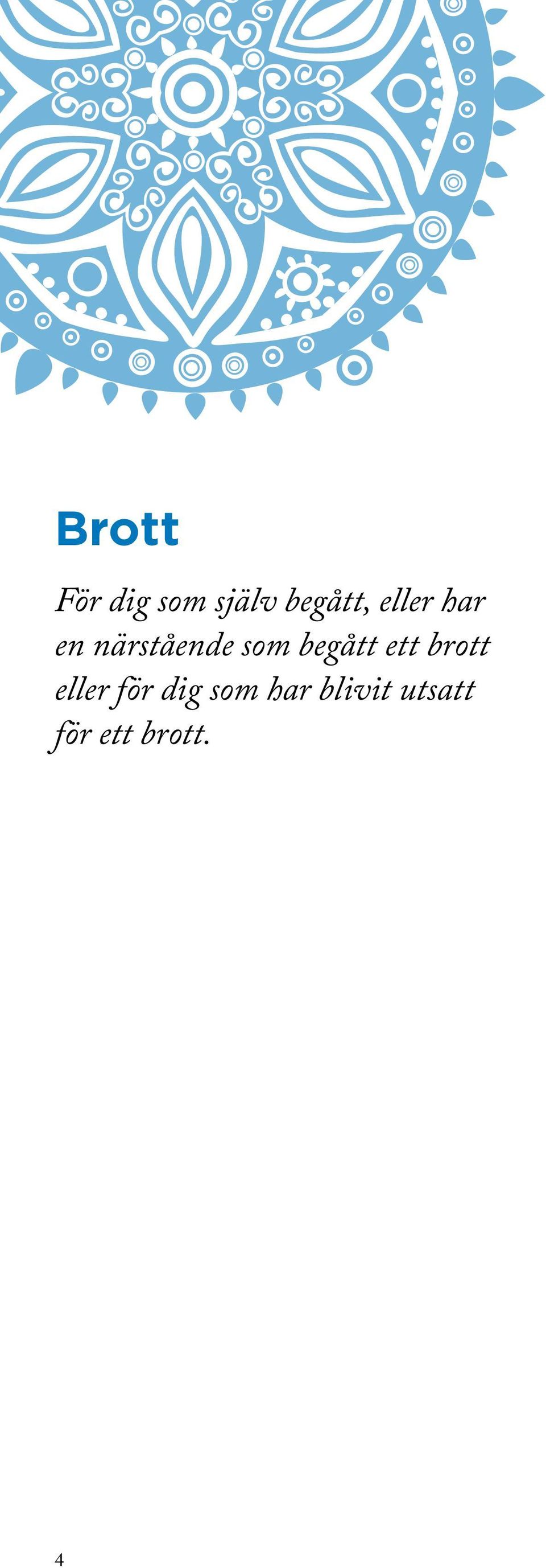 begått ett brott eller för dig