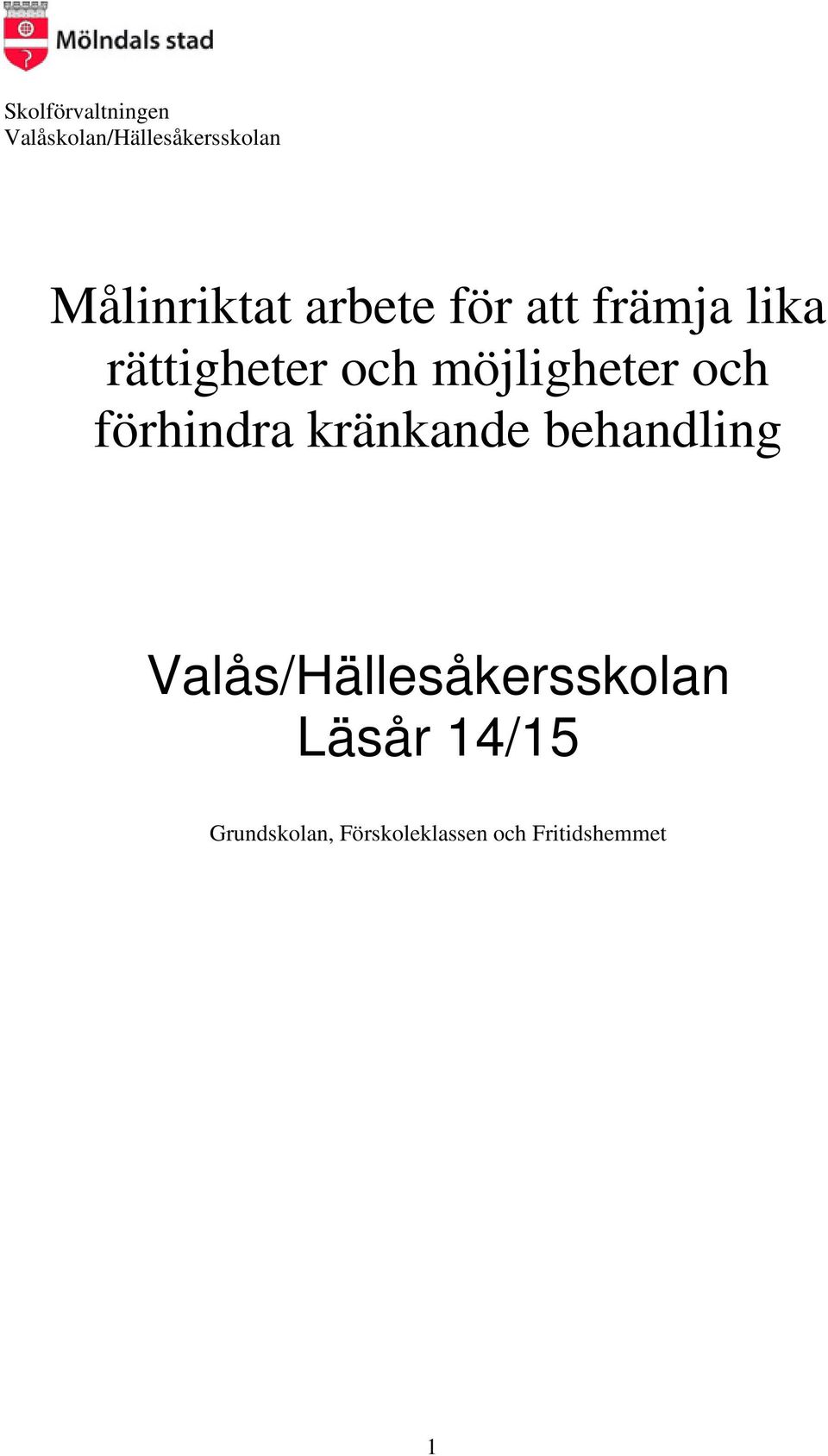 förhindra kränkande behandling Valås/Hällesåkersskolan