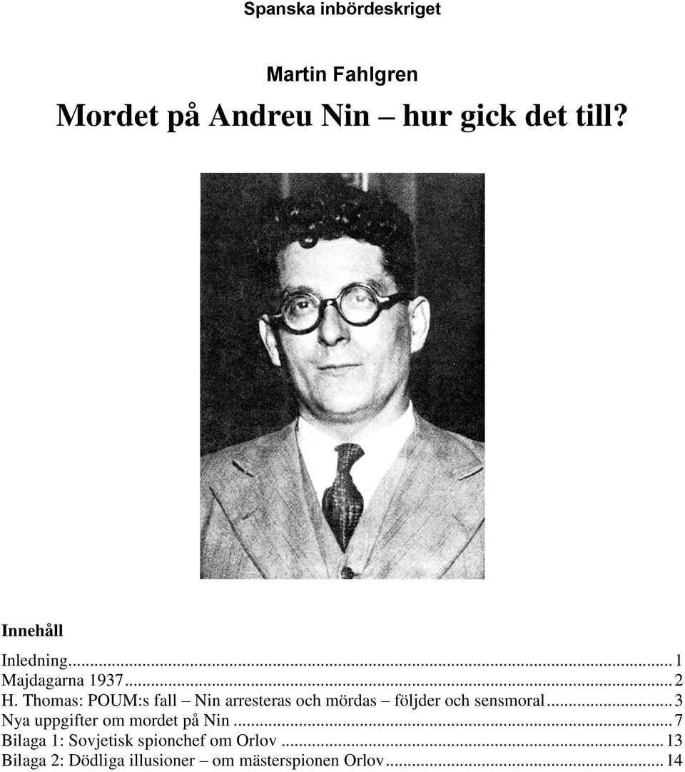 Thomas: POUM:s fall Nin arresteras och mördas följder och sensmoral.