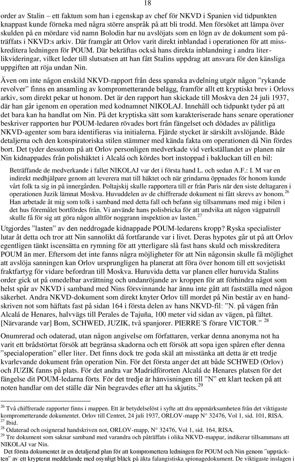 Där framgår att Orlov varit direkt inblandad i operationen för att misskreditera ledningen för POUM.