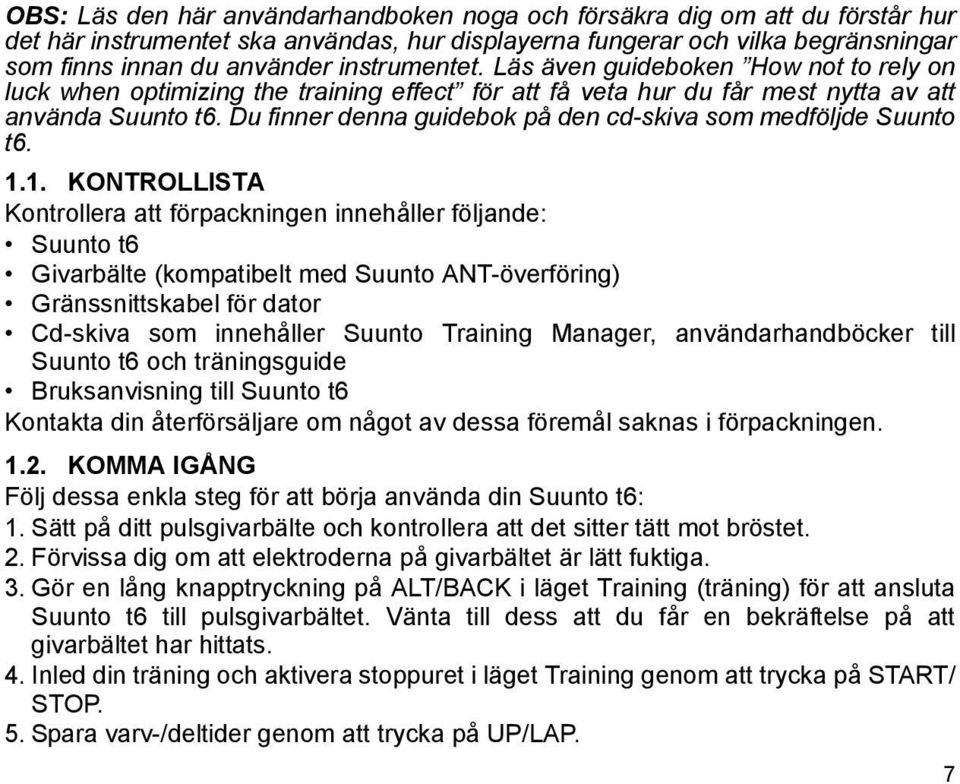 Du finner denna guidebok på den cd-skiva som medföljde Suunto t6. 1.