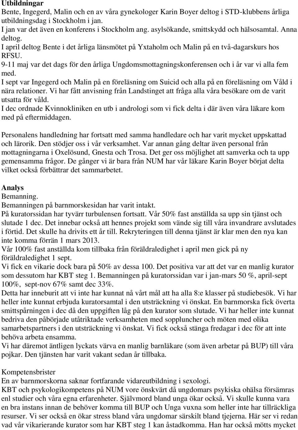 9-11 maj var det dags för den årliga Ungdomsmottagningskonferensen och i år var vi alla fem med.