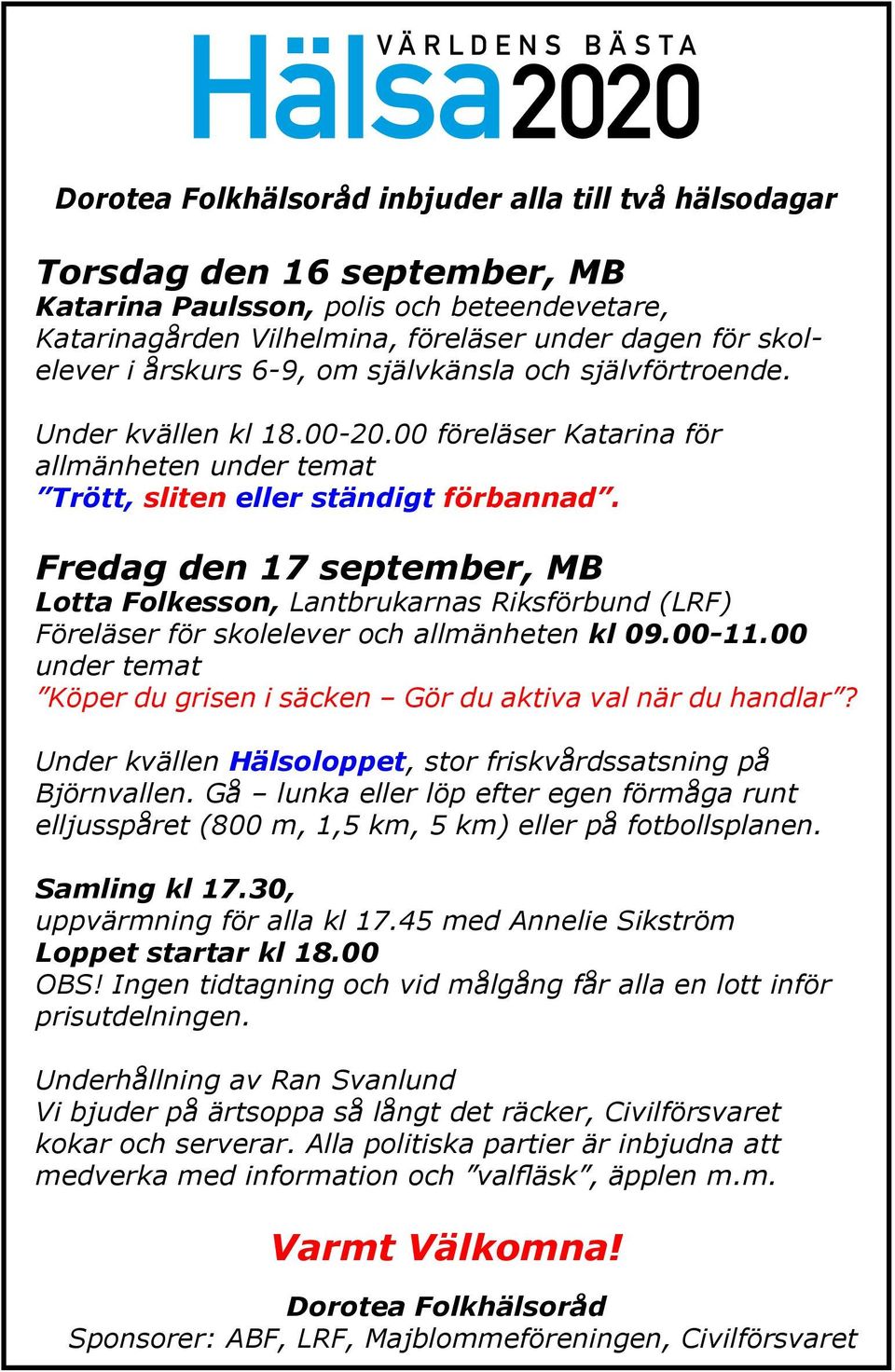 Fredag den 17 september, MB Lotta Folkesson, Lantbrukarnas Riksförbund (LRF) Föreläser för skolelever och allmänheten kl 09.00-11.