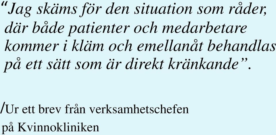 emellanåt behandlas på ett sätt som är direkt