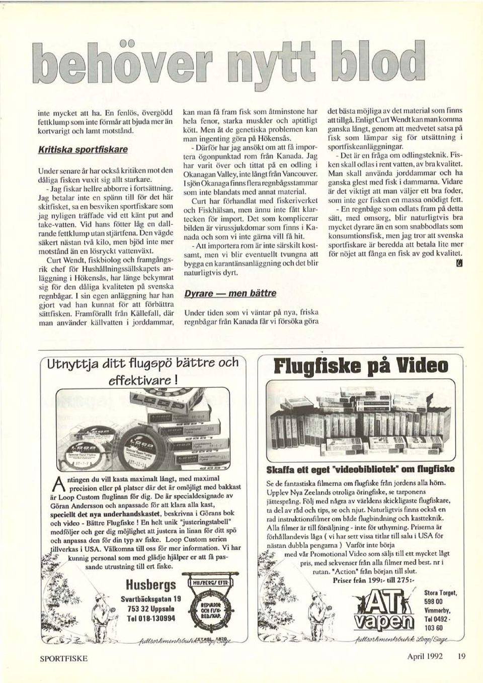 Jag betalar inte en spänn till för det här skitfisket, sa en besviken sportfiskare som jag nyligen träffade vid ett känt put and take-vatten.