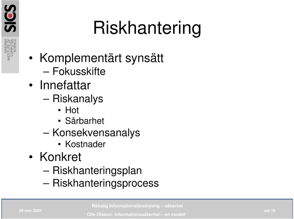 Sårbarhet Konsekvensanalys Kostnader