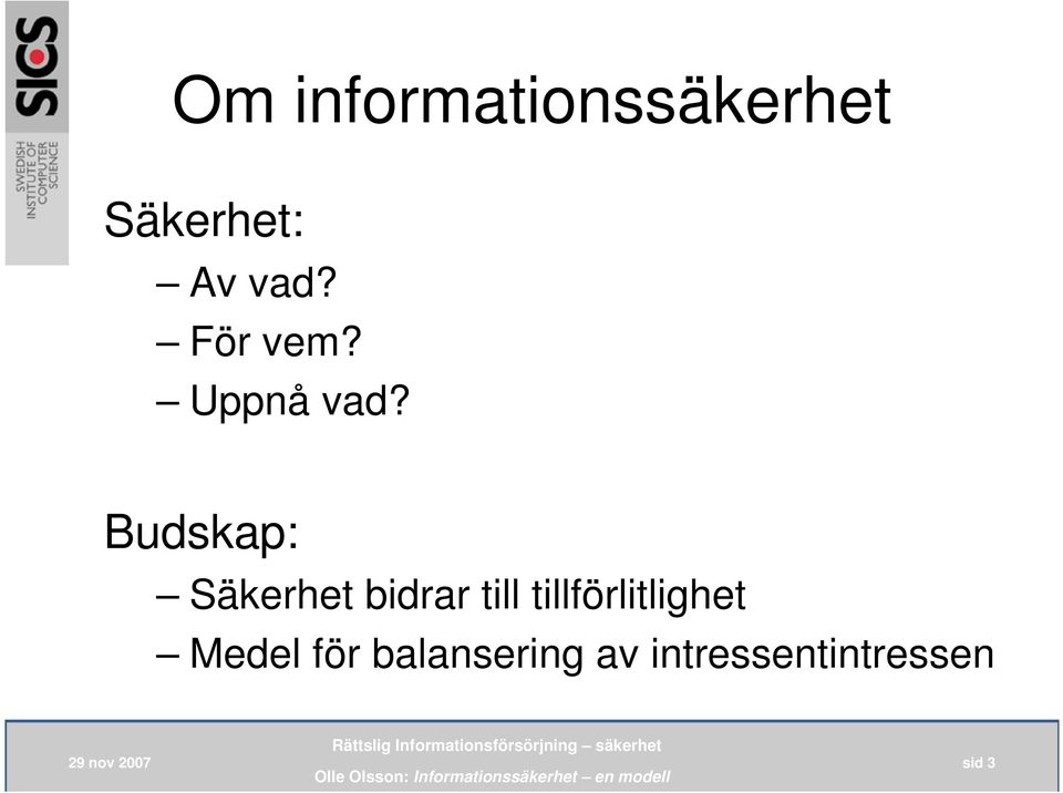 Budskap: Säkerhet bidrar till