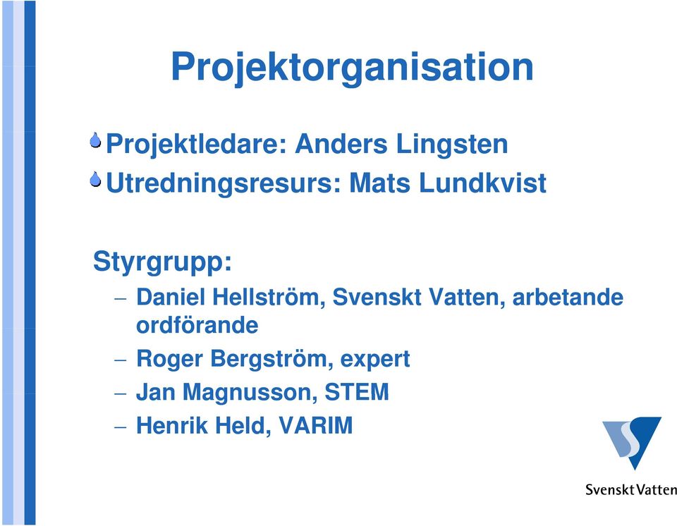 Hellström, Svenskt Vatten, arbetande ordförande