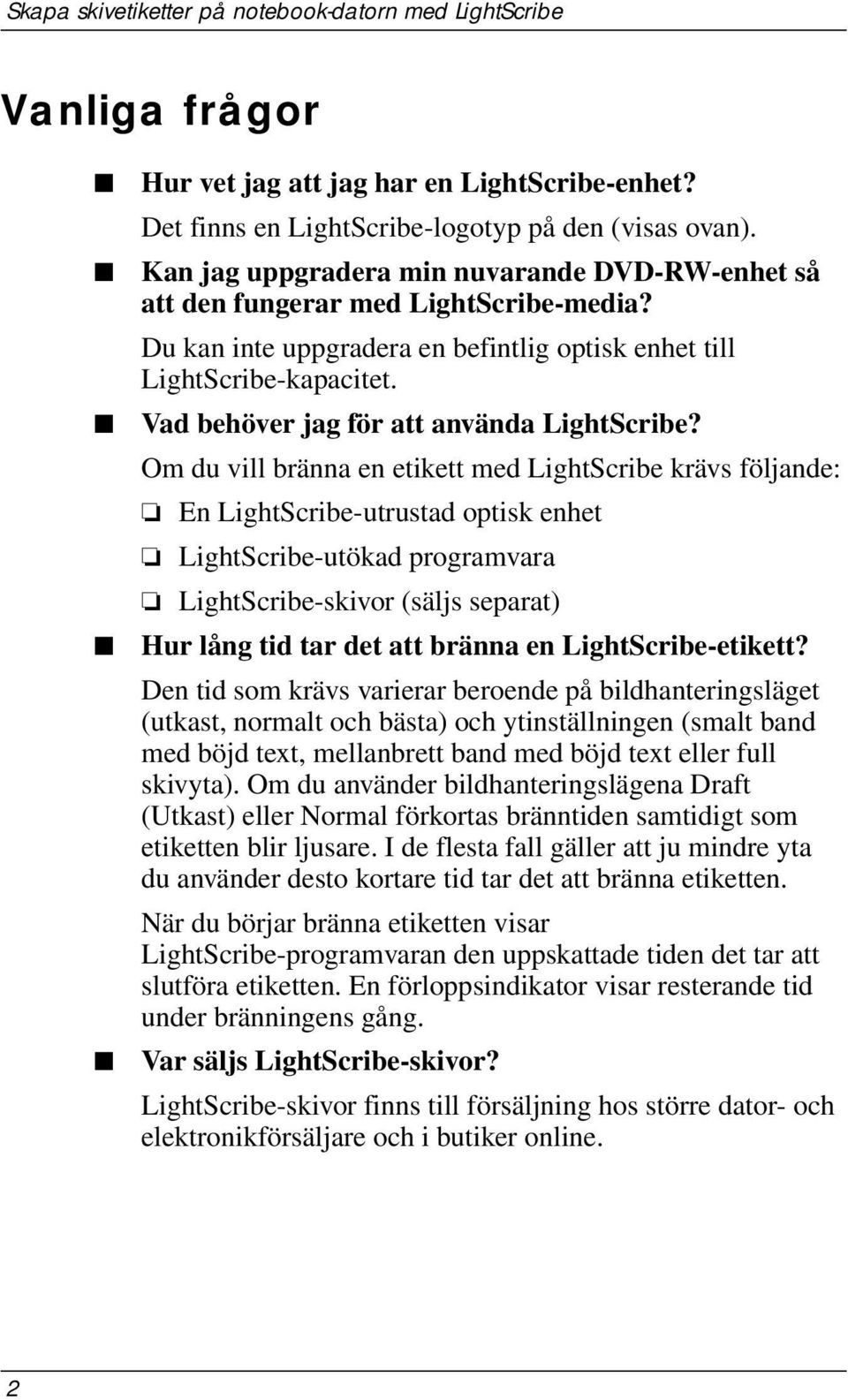 Vad behöver jag för att använda LightScribe?