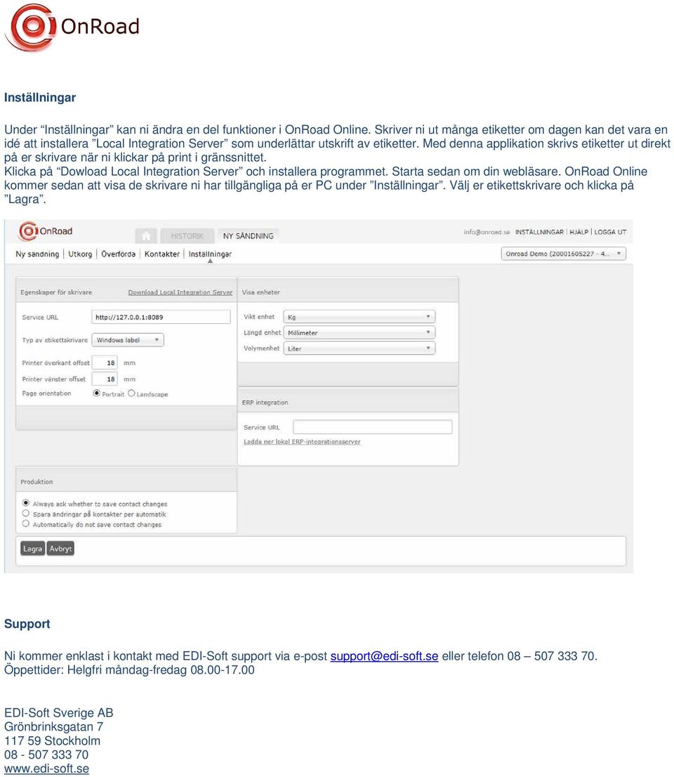 Med denna applikation skrivs etiketter ut direkt på er skrivare när ni klickar på print i gränssnittet. Klicka på Dowload Local Integration Server och installera programmet.