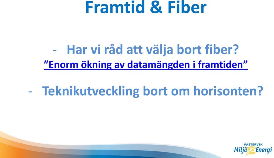 Enorm ökning av datamängden i