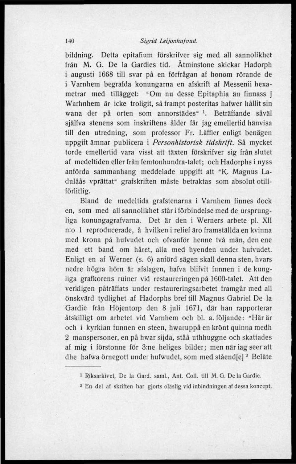 finnass j Warhnhem är icke troligit, så frampt posterilas hafwer hållit sin wana der pä orten som annorstädes" l.