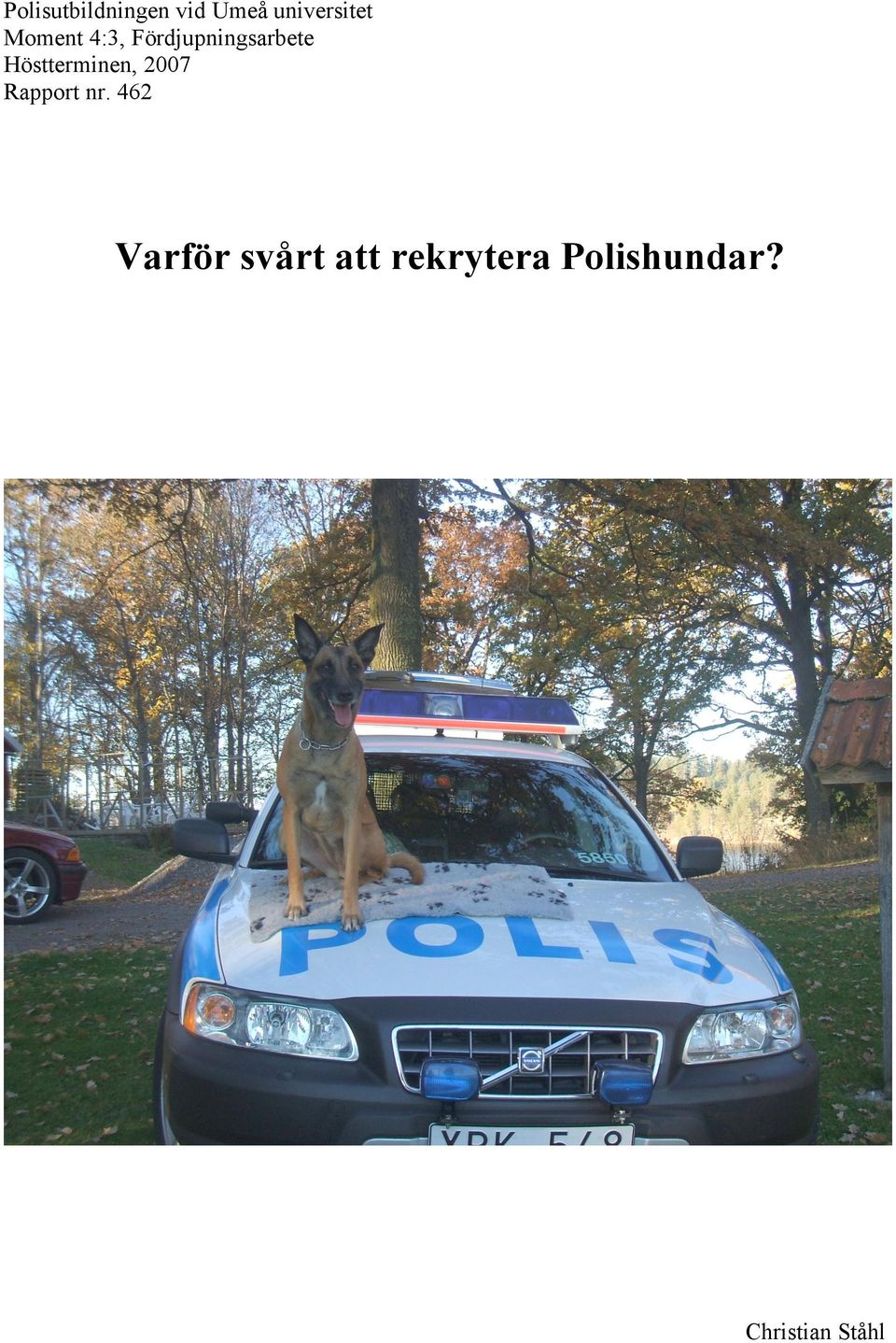 Höstterminen, 2007 Rapport nr.