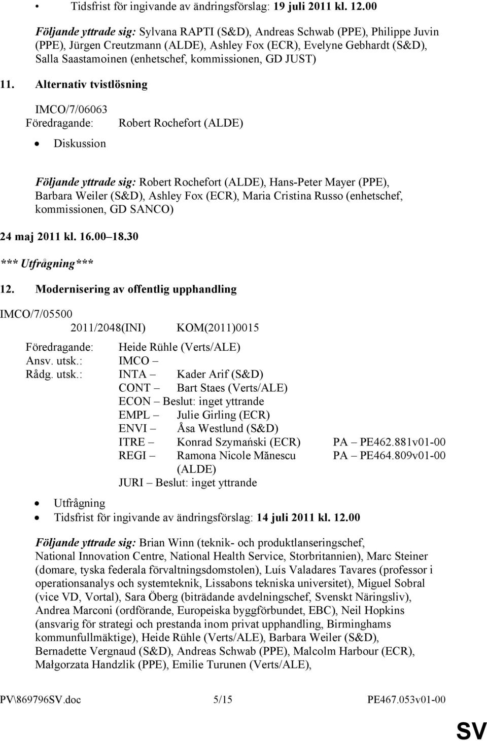 kommissionen, GD JUST) 11.
