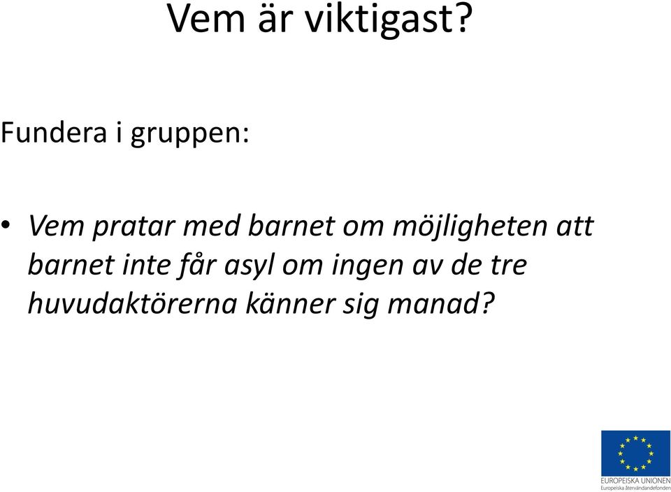 barnet om möjligheten att barnet inte