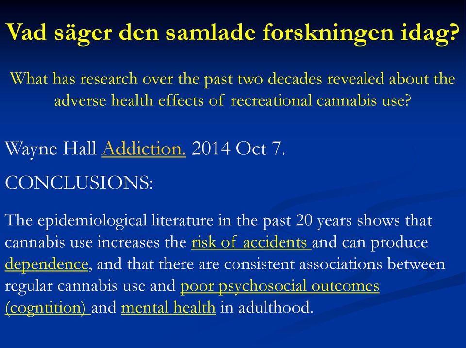 Wayne Hall Addiction. 2014 Oct 7.