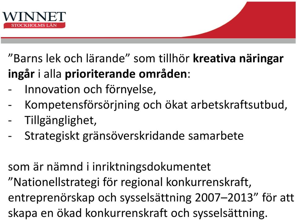 gränsöverskridande samarbete som är nämnd i inriktningsdokumentet Nationellstrategi för regional