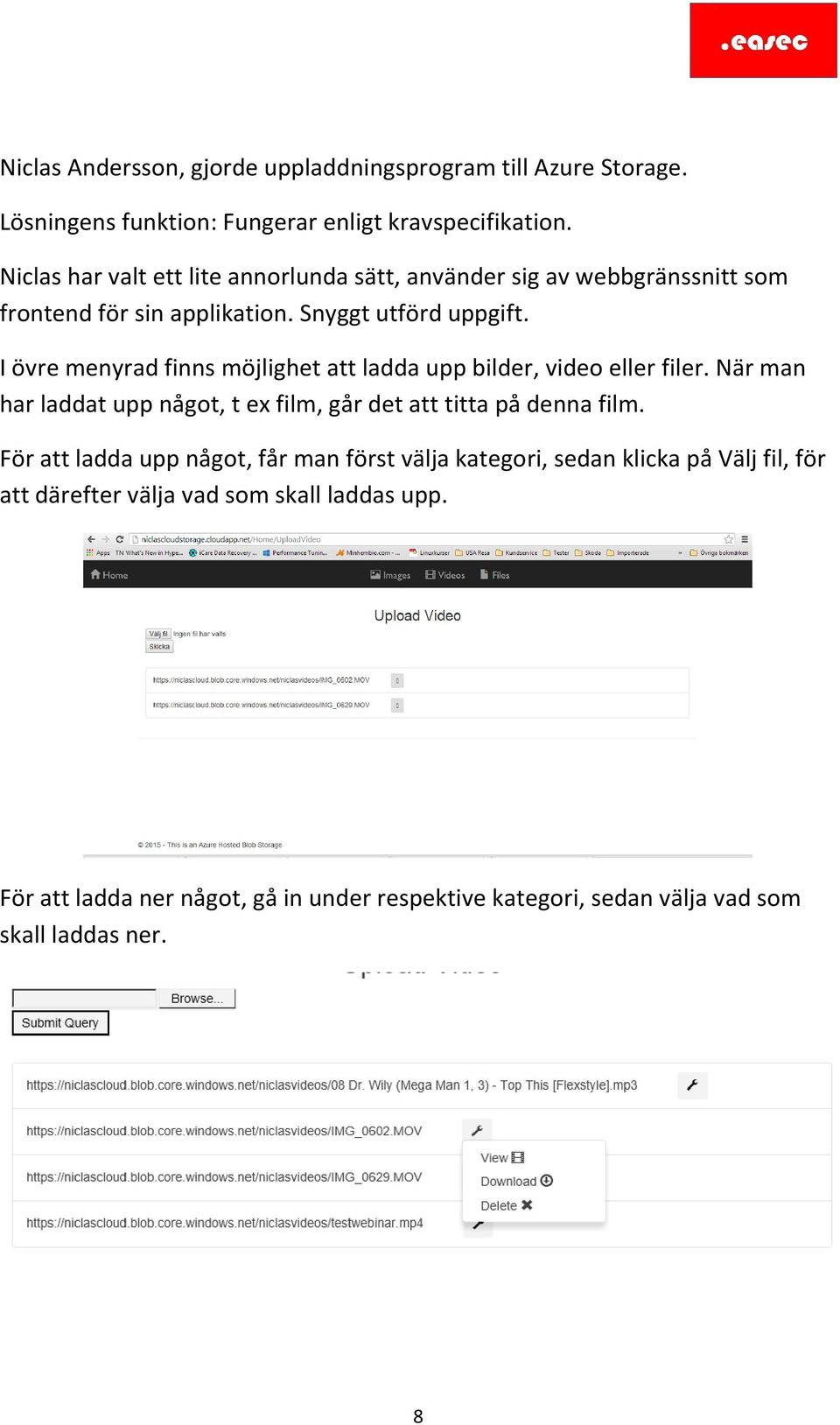 I övre menyrad finns möjlighet att ladda upp bilder, video eller filer.