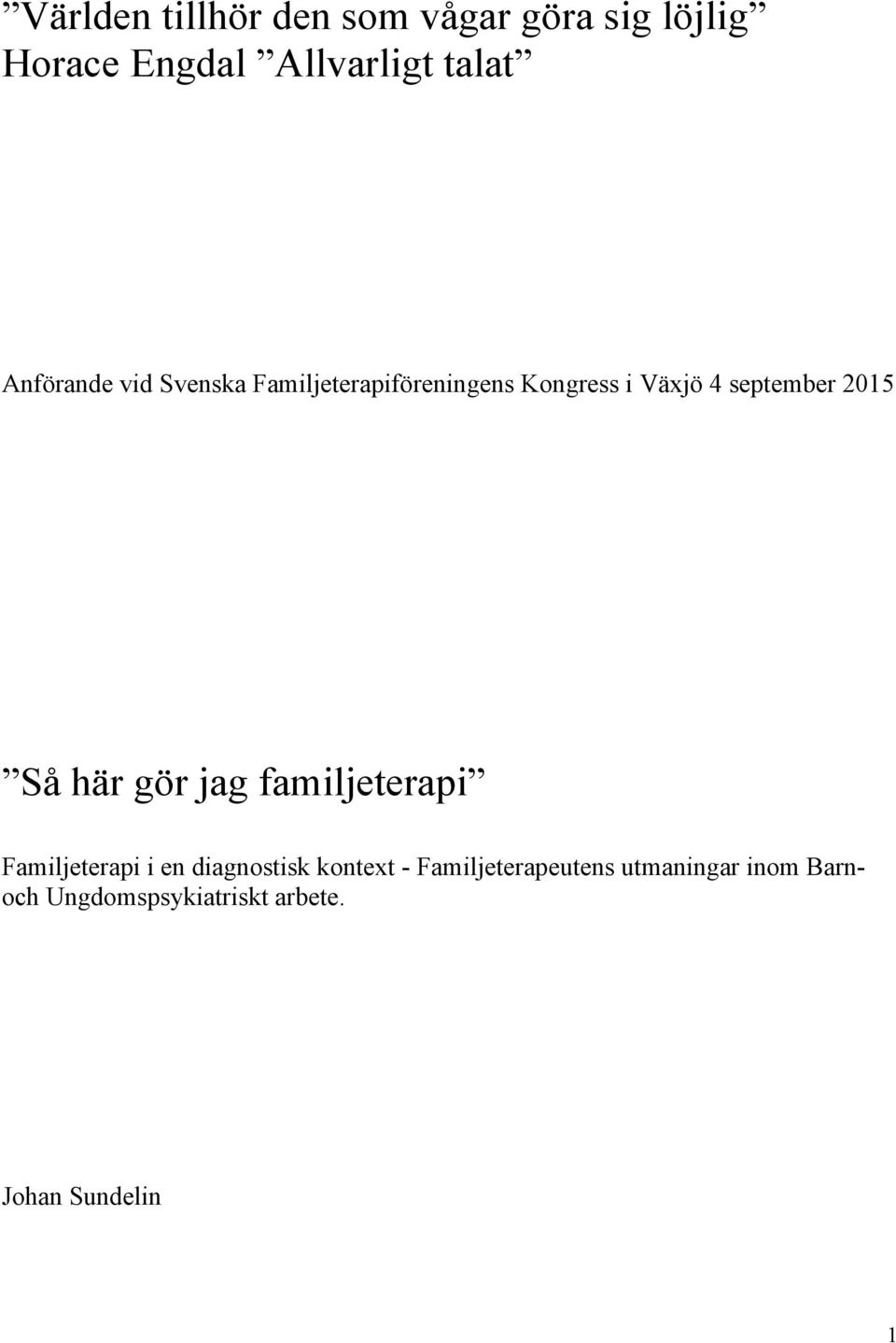 2015 Så här gör jag familjeterapi Familjeterapi i en diagnostisk kontext -