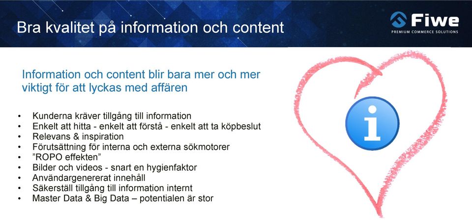 Relevans & inspiration Förutsättning för interna och externa sökmotorer ROPO effekten Bilder och videos - snart en