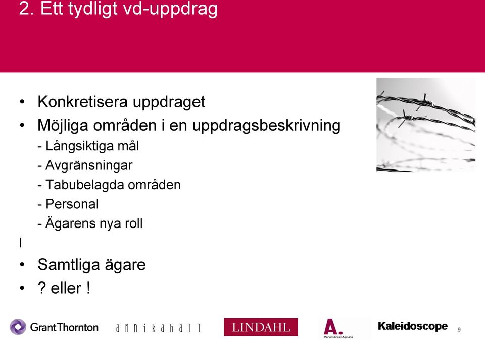 Långsiktiga mål - Avgränsningar - Tabubelagda