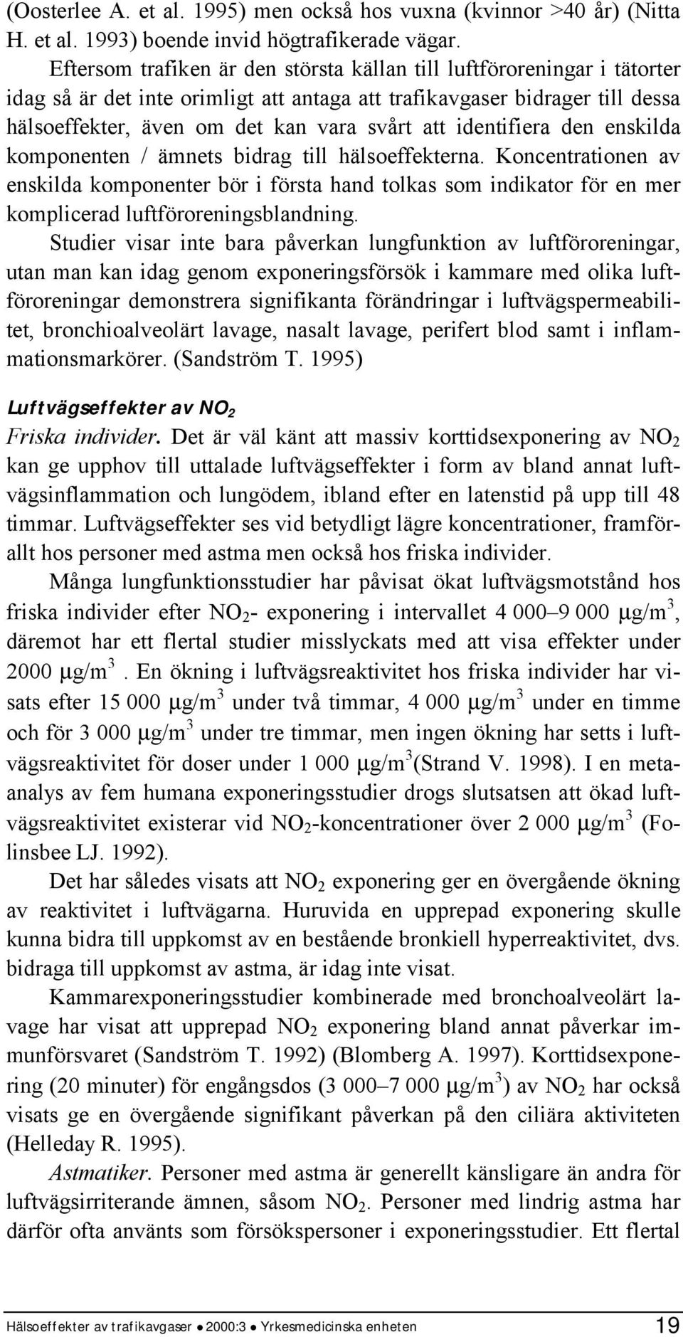 identifiera den enskilda komponenten / ämnets bidrag till hälsoeffekterna.