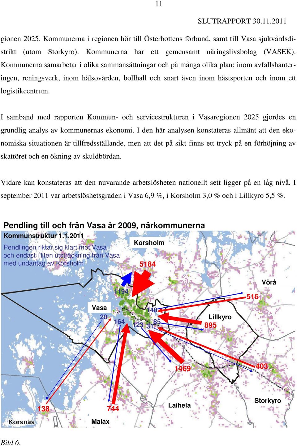 I samband med rapporten Kommun- och servicestrukturen i Vasaregionen 2025 gjordes en grundlig analys av kommunernas ekonomi.