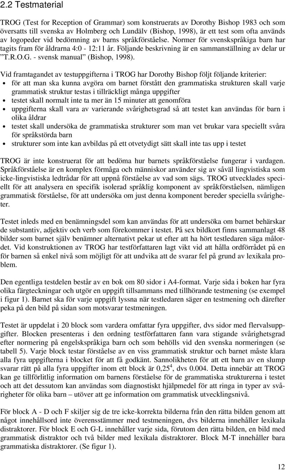 - svensk manual (Bishop, 99).