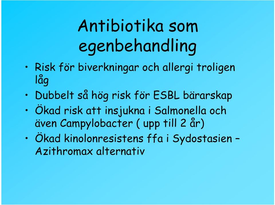 Ökad risk att insjukna i Salmonella och även Campylobacter (