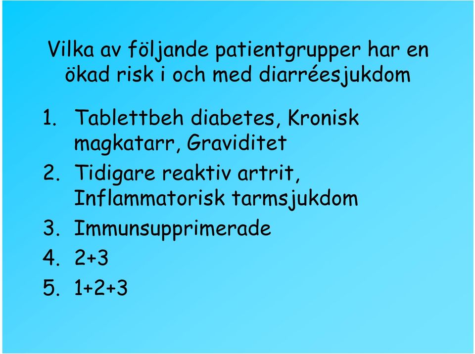 Tablettbeh diabetes, Kronisk magkatarr, Graviditet 2.