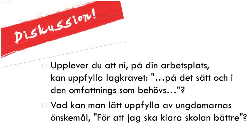 omfattnings som behövs?