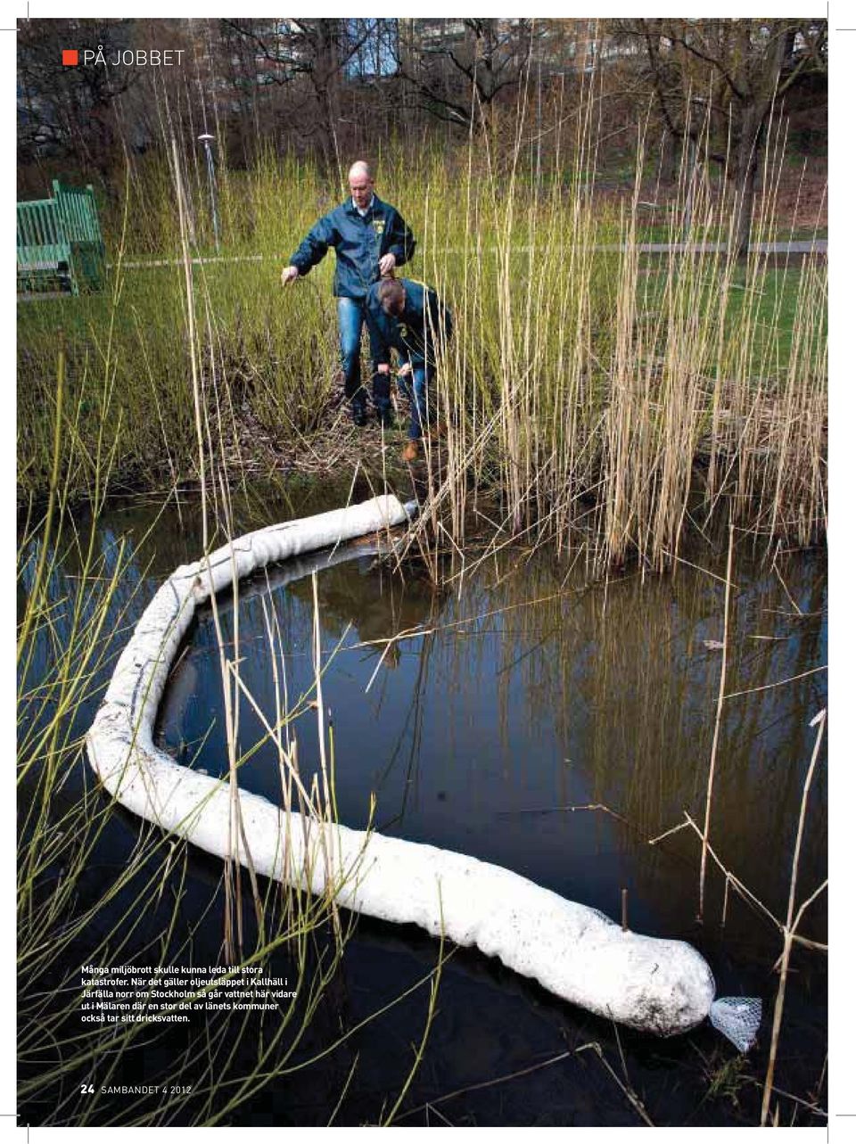 När det gäller oljeutsläppet i Kallhäll i Järfälla norr om