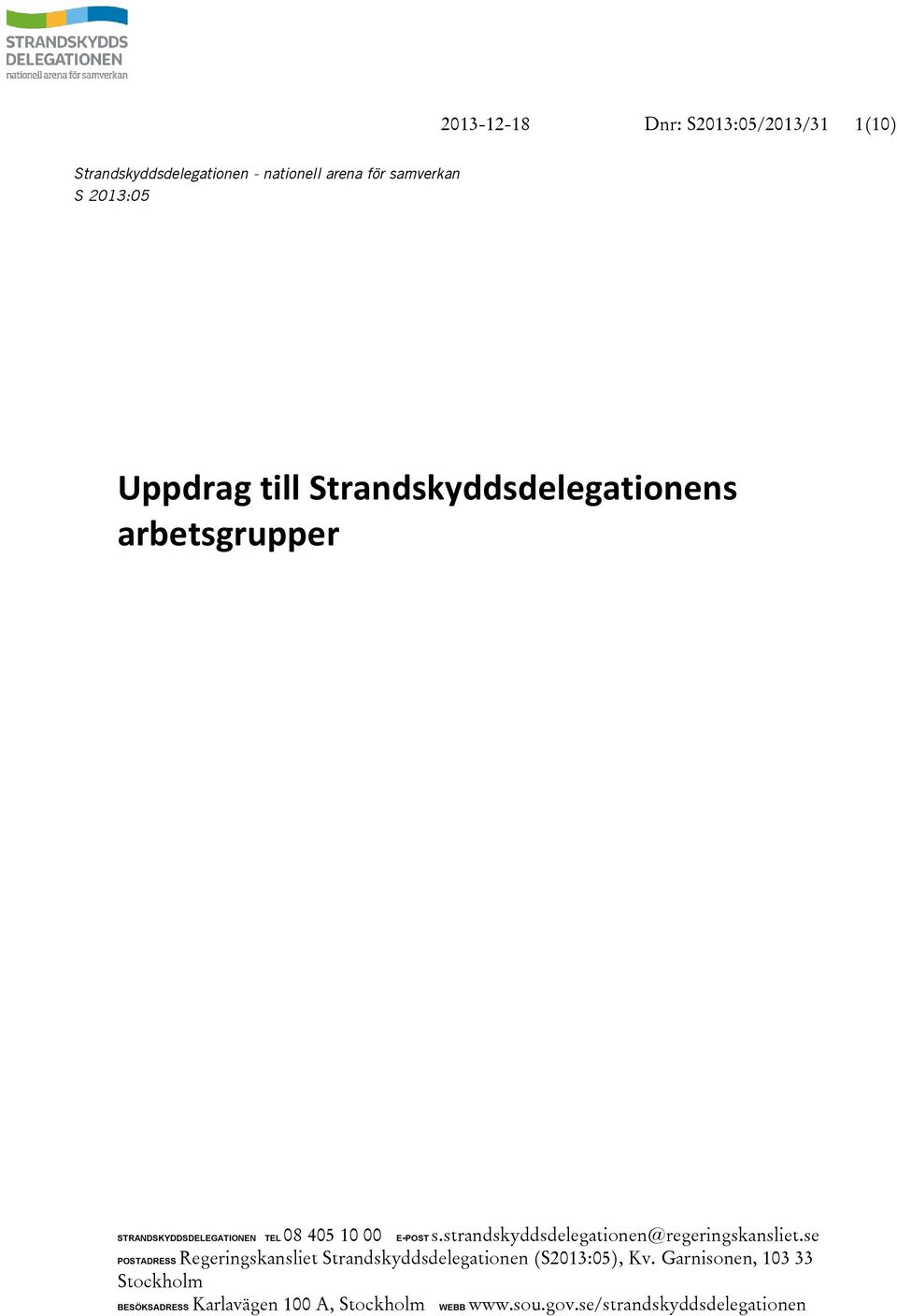 strandskyddsdelegationen@regeringskansliet.