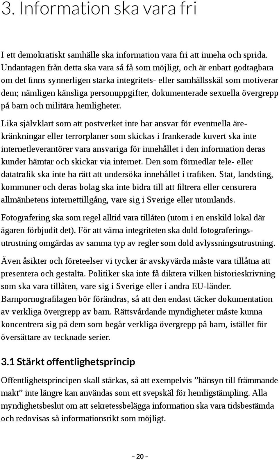 dokumenterade sexuella övergrepp på barn och militära hemligheter.