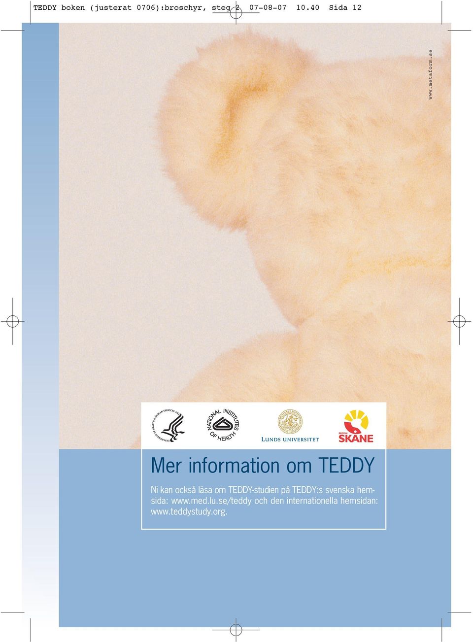 se Mer information om TEDDY Ni kan också läsa om