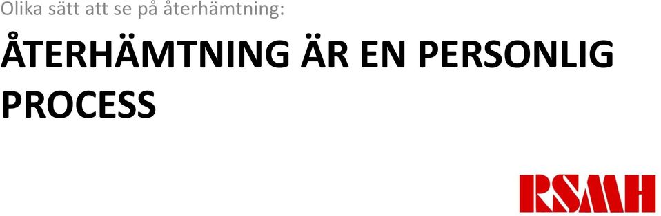 ÅTERHÄMTNING ÄR