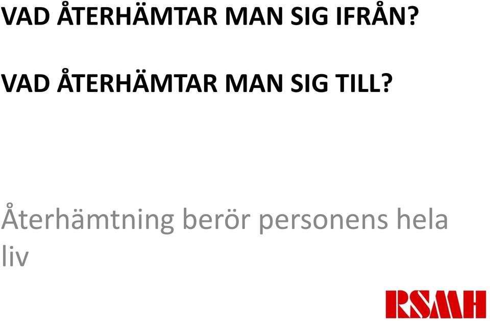 Återhämtning berör