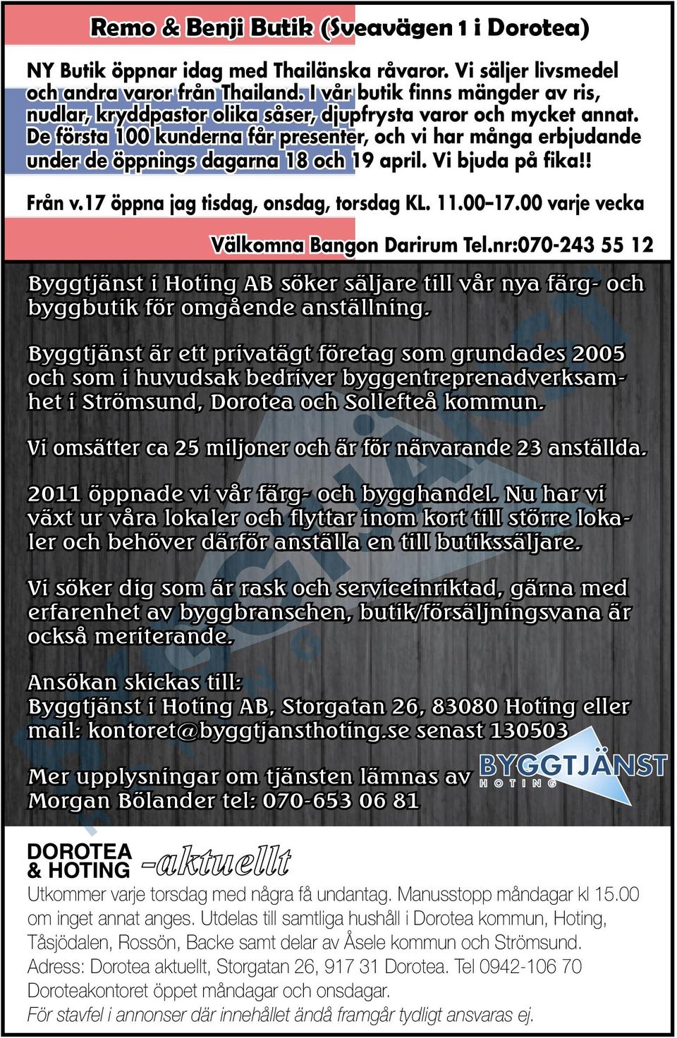 De första 100 kunderna får presenter, och vi har många erbjudande under de öppnings dagarna 18 och 19 april. Vi bjuda på fika!! Från v.17 öppna jag tisdag, onsdag, torsdag KL. 11.00 17.