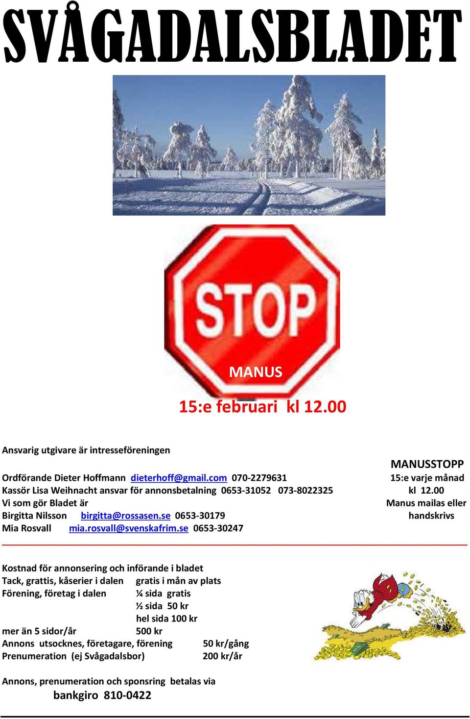 se 0653-30179 handskrivs Mia Rosvall mia.rosvall@svenskafrim.