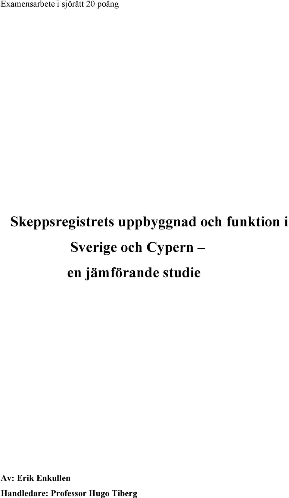 i Sverige och Cypern en jämförande studie