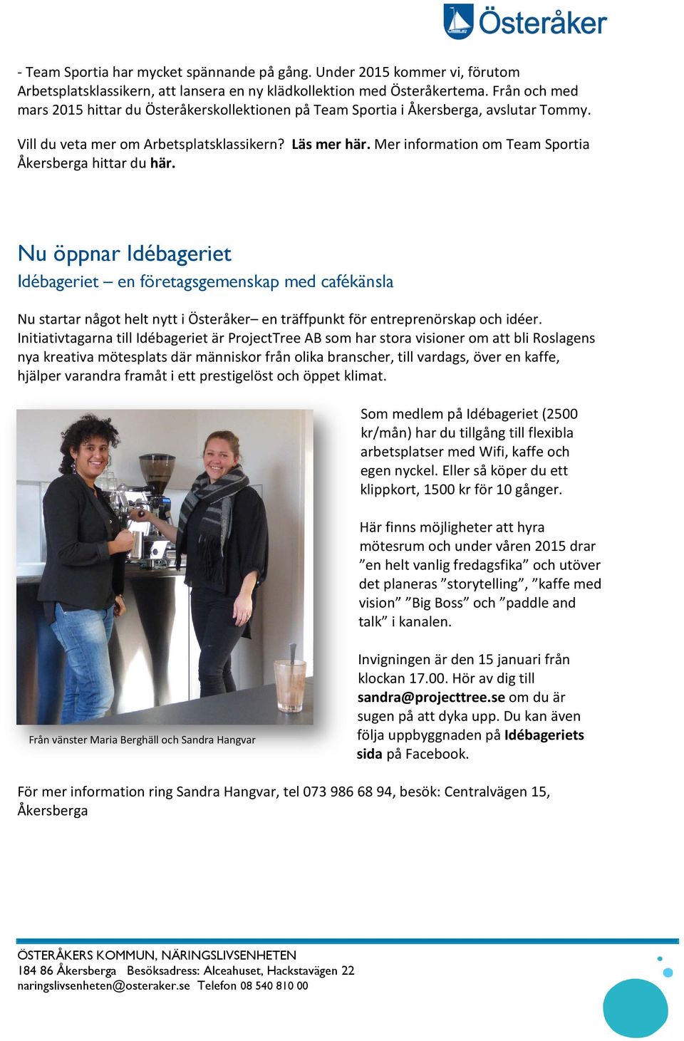 Mer information om Team Sportia Åkersberga hittar du här.
