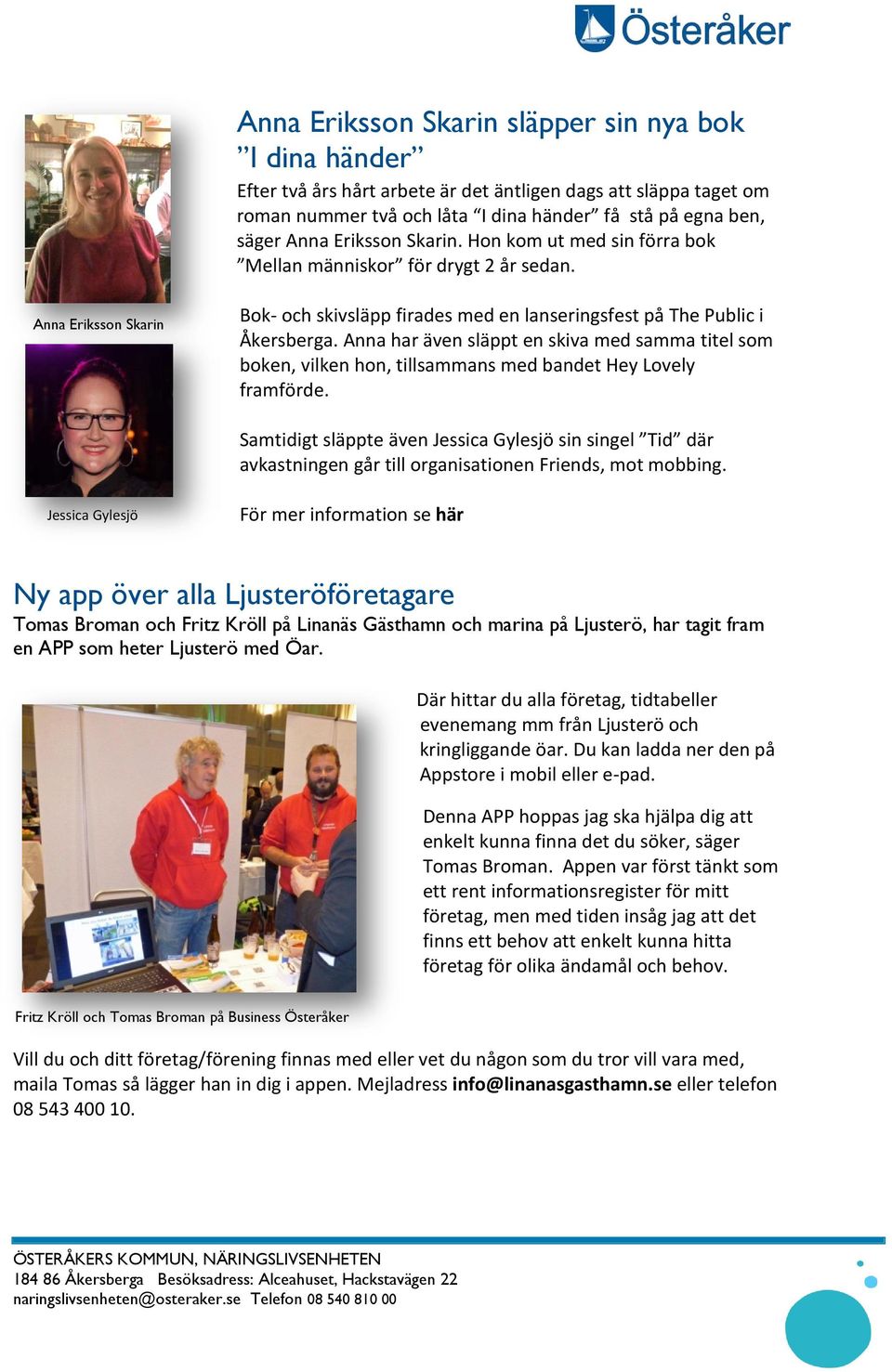 Anna har även släppt en skiva med samma titel som boken, vilken hon, tillsammans med bandet Hey Lovely framförde.